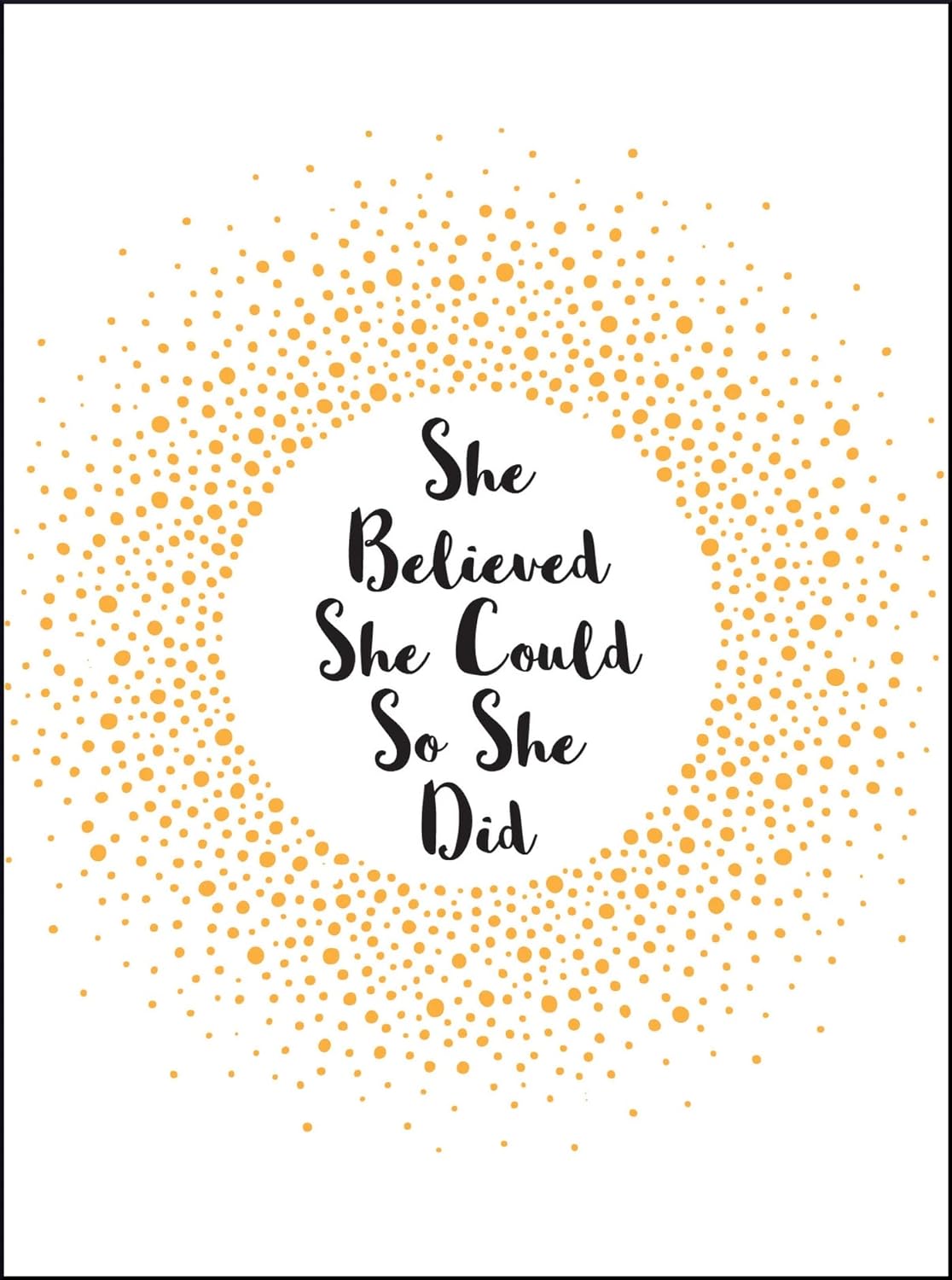A motivational book titled "She Believed She Could So She Did," filled with inspiring quotes to empower and uplift readers.