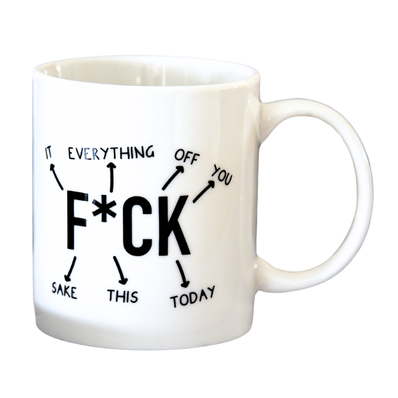 High-quality ceramic mug with "F*ck Everything" design, perfect for enjoying drinks while embracing life's chaos.